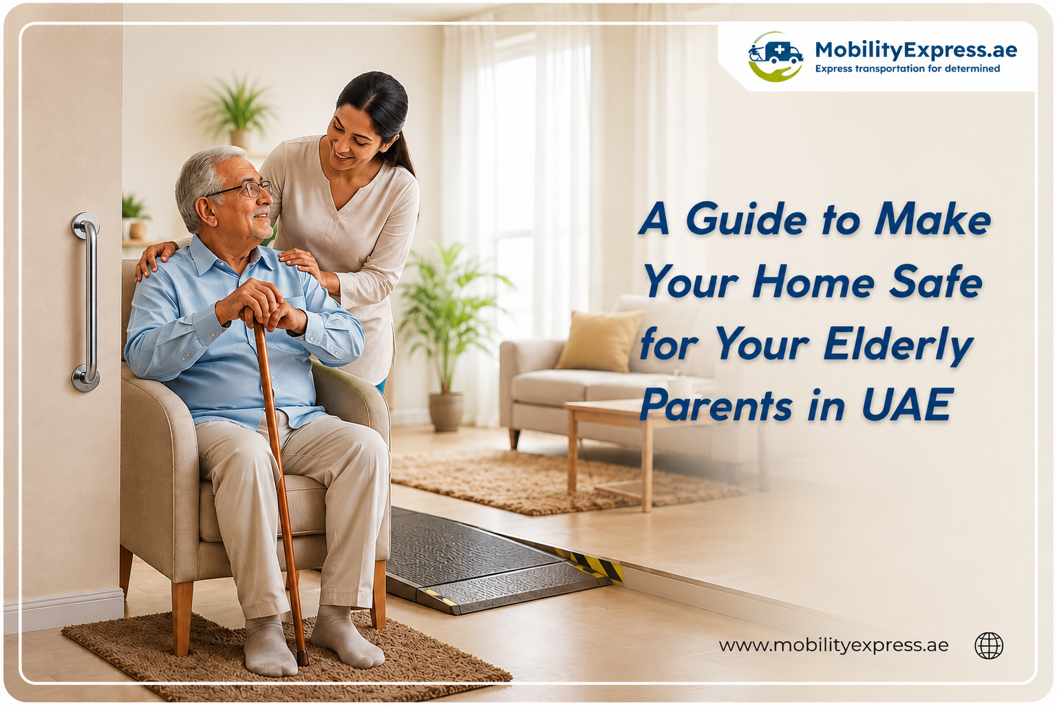 A Guide to Make Your Home Safe for Your Elderly Parents in UAE