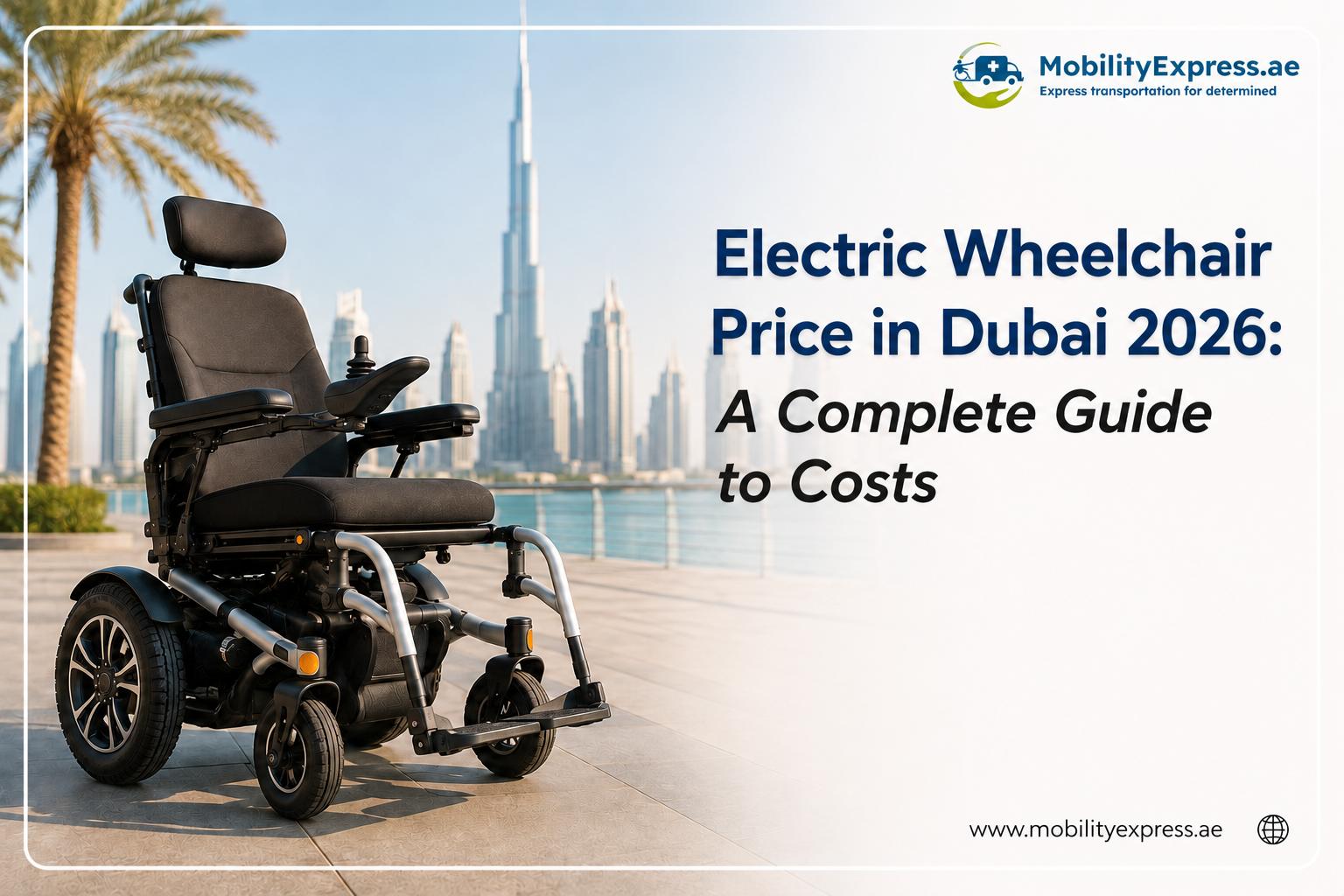 Electric Wheelchair Price in Dubai 2026: A Complete Guide to Costs